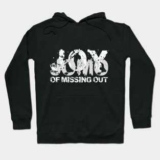 JOMO - Joy of missing out Hoodie